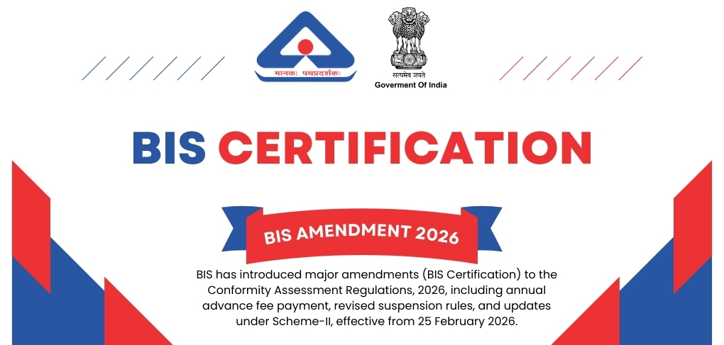 BIS Notifies Major Amendments to Conformity Assessment Regulations, 2026