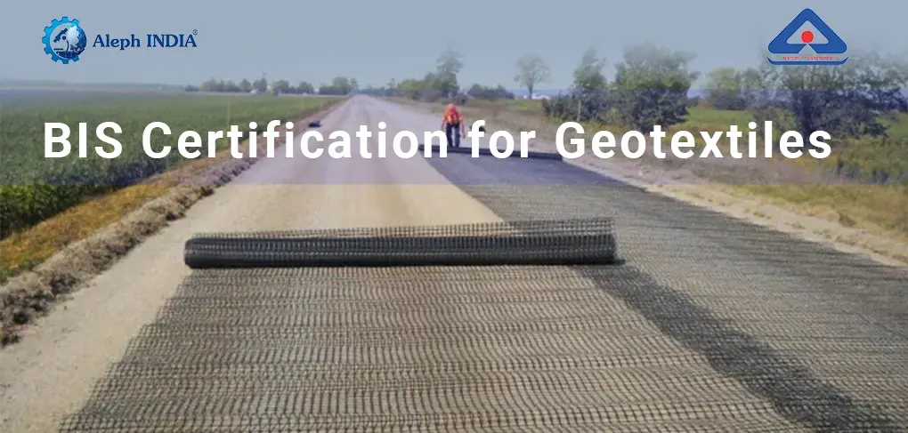 BIS Certification for Geotextiles
