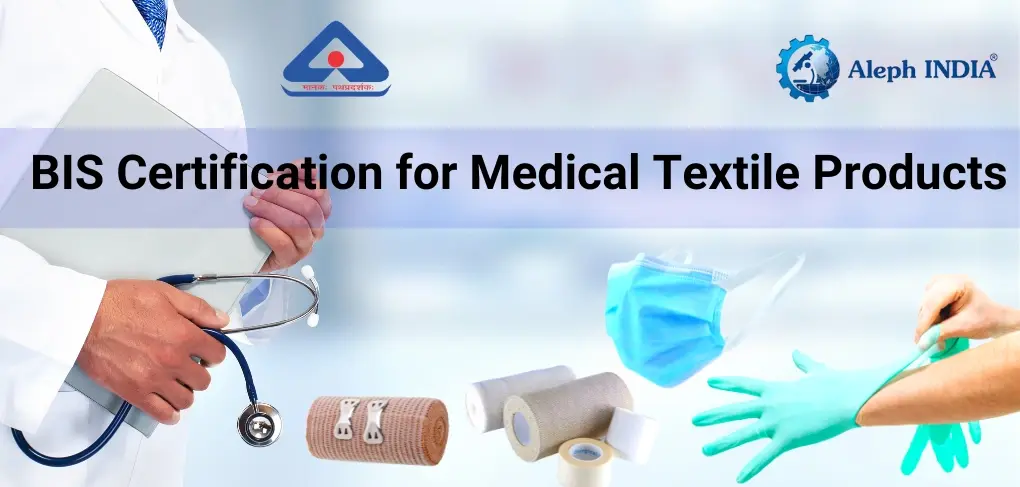 BIS Certification for Medical Textiles Products