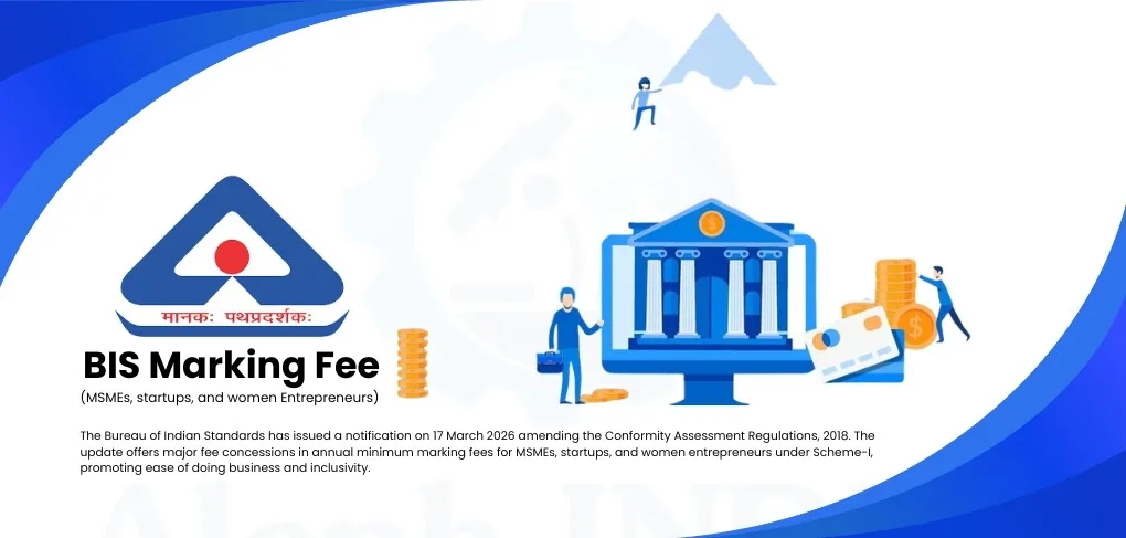 BIS Notification Update 2026: Major Fee Concessions for MSMEs, Startups & Women Entrepreneurs