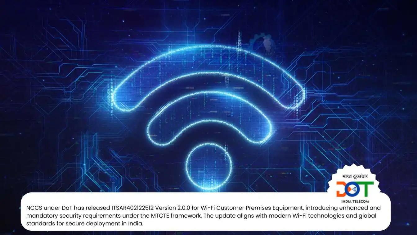 DoT Releases Updated ITSAR for Wi-Fi CPEs (ITSAR402122512) – Effective Soon